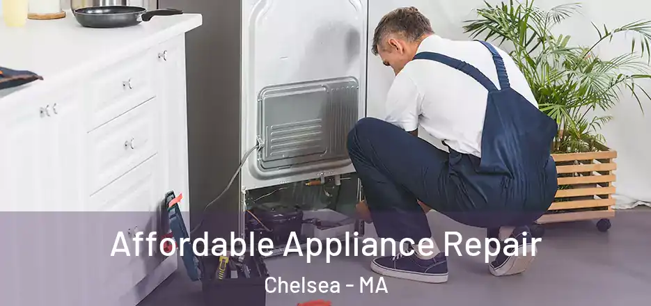  Affordable Appliance Repair Chelsea - MA