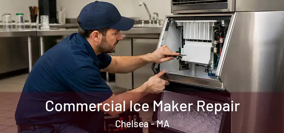Commercial Ice Maker Repair Chelsea - MA