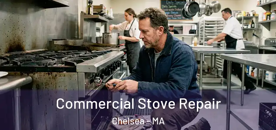 Commercial Stove Repair Chelsea - MA