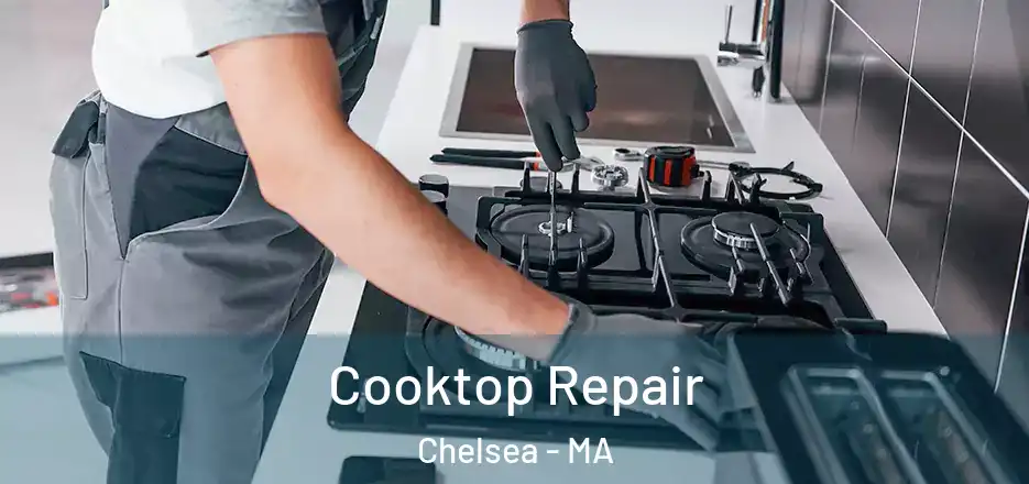  Cooktop Repair Chelsea - MA