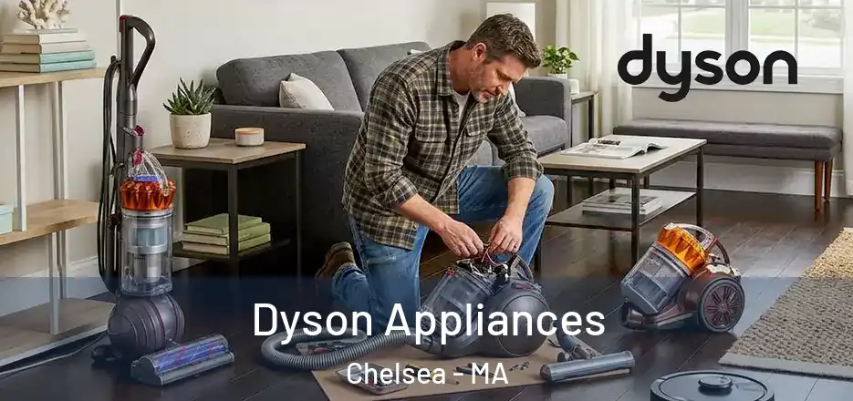  Dyson Appliances Chelsea - MA