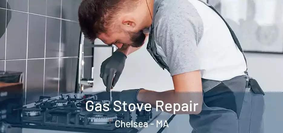 Gas Stove Repair Chelsea - MA
