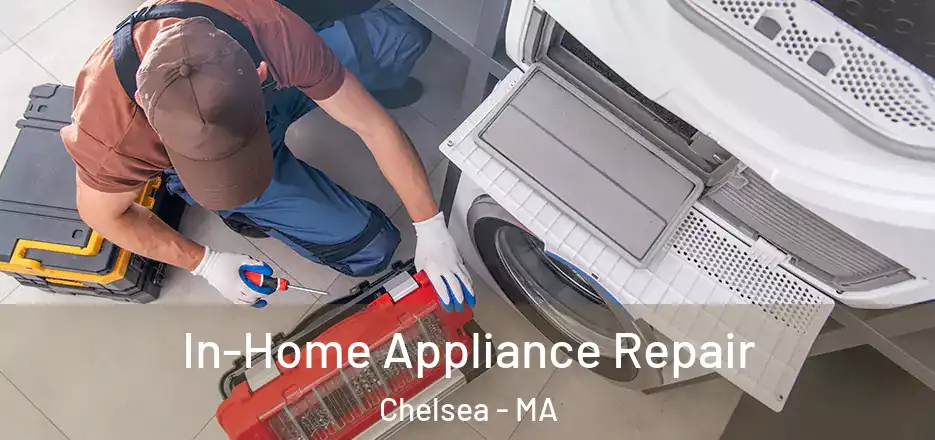 In-Home Appliance Repair Chelsea - MA