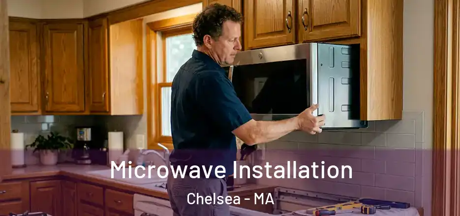  Microwave Installation Chelsea - MA