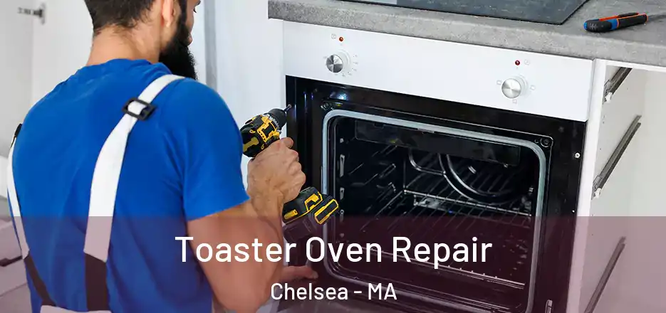 Toaster Oven Repair Chelsea - MA